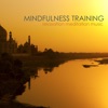 Mindfulness Training - Relaxing Meditation Music for Mindful Techniques & Yoga Exercises