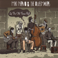 Miki Nervio and The Bluesmakers - Let the Old Times Roll artwork