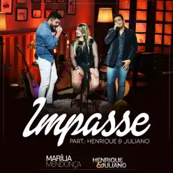 Impasse (feat. Henrique & Juliano) - Single - Marília Mendonça