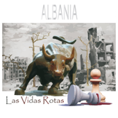 Las Vidas Rotas - Albania