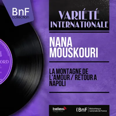 La montagne de l'amour / Retour à Napoli (Mono Version) - Single - Nana Mouskouri