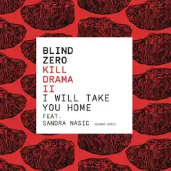 I Will Take You Home (feat. Sandra Nasic) - Single - Blind Zero I Will Take You Home (feat. Sandra Nasic) - Single - Blind Zero