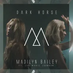 Dark Horse - Madilyn Bailey