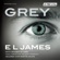 E L James - Grey: Fifty Shades of Grey von Christian selbst erzählt