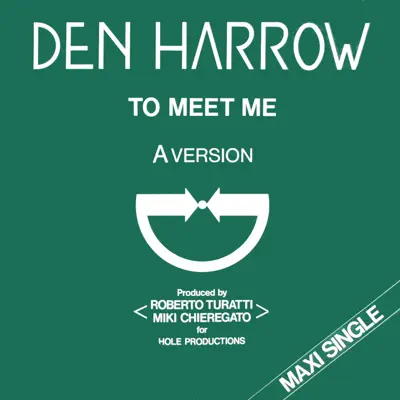 To Meet Me (Original Italo Disco) - Single - Den Harrow