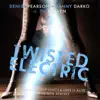 Twisted Electric - EP album lyrics, reviews, download