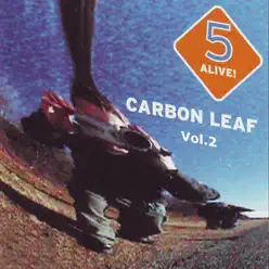 5 Alive!, Vol. 2 - Carbon Leaf