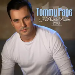 I Break Down 2015 - Single - Tommy Page I Break Down 2015 - Single - Tommy Page