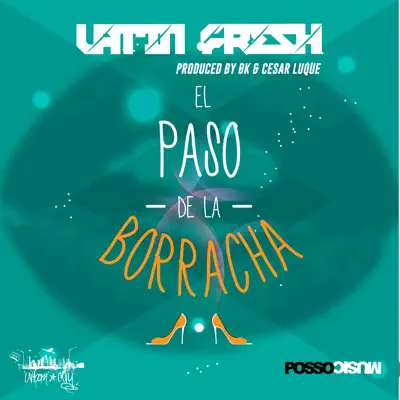 El Paso De La Borracha - Single - Latin Fresh