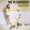 No Te Conozco - Single