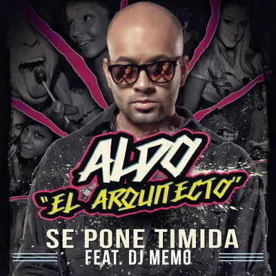 Se Pone Timida (feat. DJ Memo) - Single - Aldo El Arquitecto