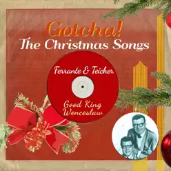 Good King Wenceslaw (The Christmas Songs) - Ferrante & Teicher Good King Wenceslaw (The Christmas Songs) - Ferrante & Teicher