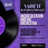 Jackie Gleason Presents: Music to Remember Her (feat. Bobby Hackett) [Mono Version] artwork