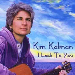 I Look to You by Kim Kalman album reviews, ratings, credits