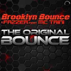 The Original Bounce (feat. MC Trini) - Single - Brooklyn Bounce The Original Bounce (feat. MC Trini) - Single - Brooklyn Bounce