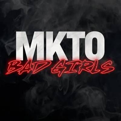 Bad Girls - Single - Mkto