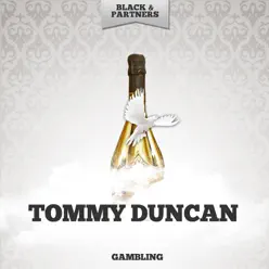 Gambling - Single - Tommy Duncan Gambling - Single - Tommy Duncan