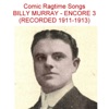 Comic Ragtime Songs (Encore 3) [Recorded 1911-1913]