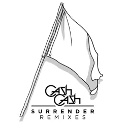 Surrender Remixes - EP - Cash Cash