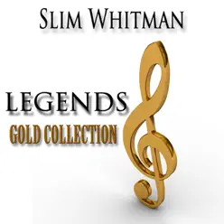 Legends Gold Collection (Remastered) - Slim Whitman