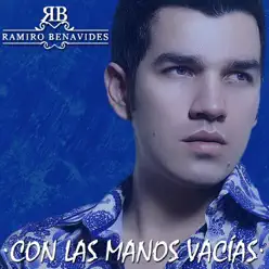 Con las Manos Vacías - Ramiro Benavides