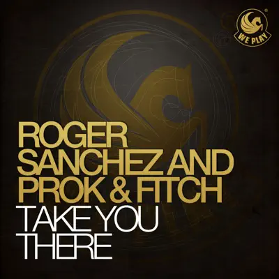 Take You There - Single - Roger Sanchez