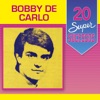 20 Super Sucessos: Bobby de Carlo
