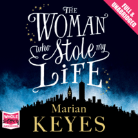 Marian Keyes - The Woman Who Stole My Life (Unabridged) artwork