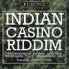 Indian Casino Riddim