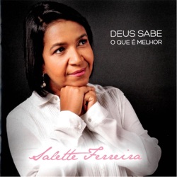 Salette Ferreira - Deus Sabe o Que É Melhor