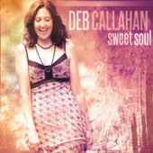 Deb Callahan - Slow as Molasses, Sweet as Honey