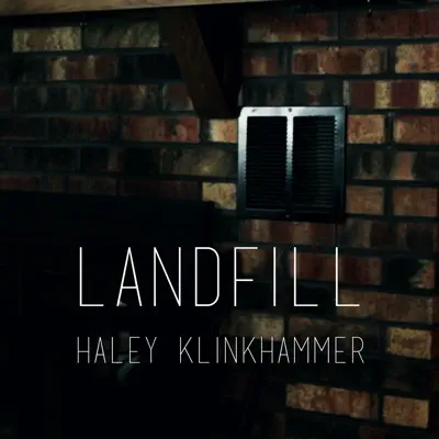 Landfill - Single - Haley Klinkhammer