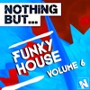 Nothing But... Funky House, Vol. 6
