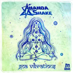 Goa Vibrations - Single - Ananda Shake Goa Vibrations - Single - Ananda Shake