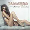 Kamasutra - Sensual Seduction Beats, Kama Sutra Relaxation Music for Erotic Moments and Sensual Massage album lyrics, reviews, download