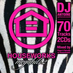 Houseworks Megahits 2 - Dj Antoine