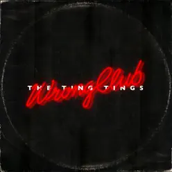 Wrong Club (Radio Edit) - Single - The Ting Tings Wrong Club (Radio Edit) - Single - The Ting Tings