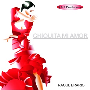 Raoul Erario - Chiquita Mi Amor - 排舞 音樂