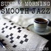 Sunday Morning Smooth Jazz