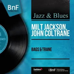 Bags & Trane (feat. Hank Jones, Paul Chambers & Connie Kay) [Mono Version] - Milt Jackson