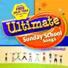 Ultimate Sunday School Songs album lyrics, reviews, download