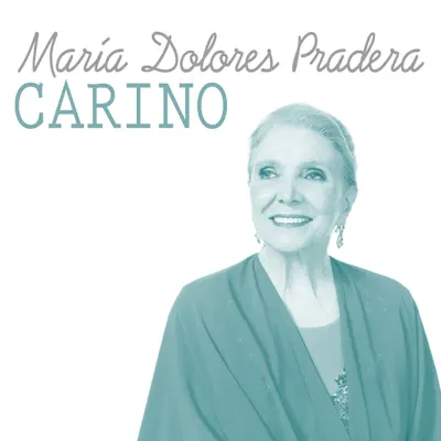 Cariño - Maria Dolores Pradera