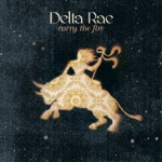 Delta Rae - Dance In the Graveyards