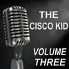 Stream & download The Cisco Kid - Old Time Radio Show, Vol. Three