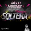 Siempre Soltera - Single album lyrics, reviews, download