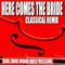 Here Comes the Bride (Grand Piano Violin Remix) - Blue Claw Philharmonic lyrics