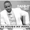 He Knows My Name - Single album lyrics, reviews, download