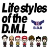 Lifestyles of the D.M.L