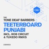 The Tone Deaf Barbers - Teeterboard Punjabi (Tuxedo 'Summertime' Remix)