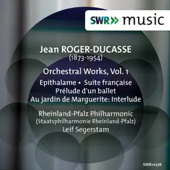 Roger-Ducasse: Orchestral Works, Vol. 1 by Staatsphilharmonie Rheinland-Pfalz & Leif Segerstam album reviews, ratings, credits